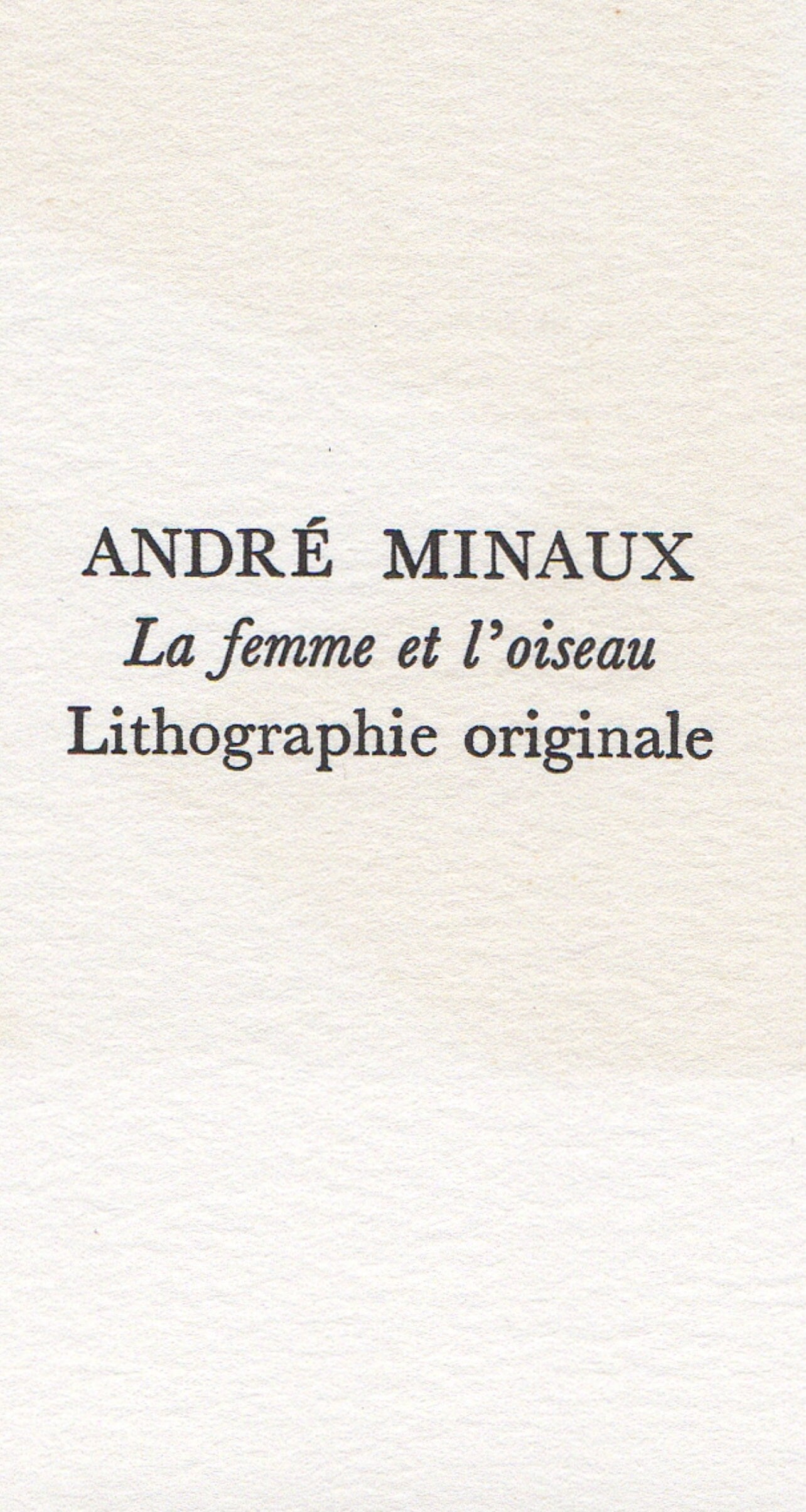 André Minaux, La femme et l'oiseau, Souvenirs et portraits d'artistes, Limited Edition Lithograph